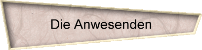 Die Anwesenden