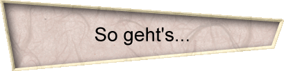 So geht's...